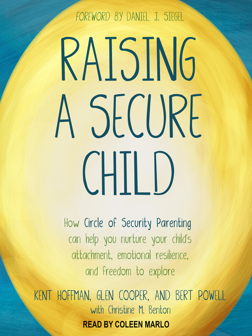 Title details for Raising a Secure Child by Kent Hoffman, RelD - Available